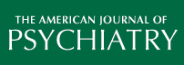 The American Journal of Psychiatry